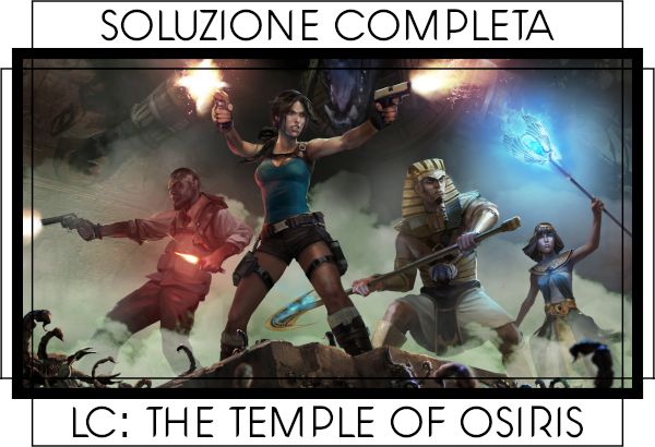 Guida Lara Croft and the Temple of Osiris