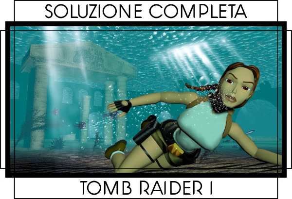Guida Tomb Raider 1 (1996)